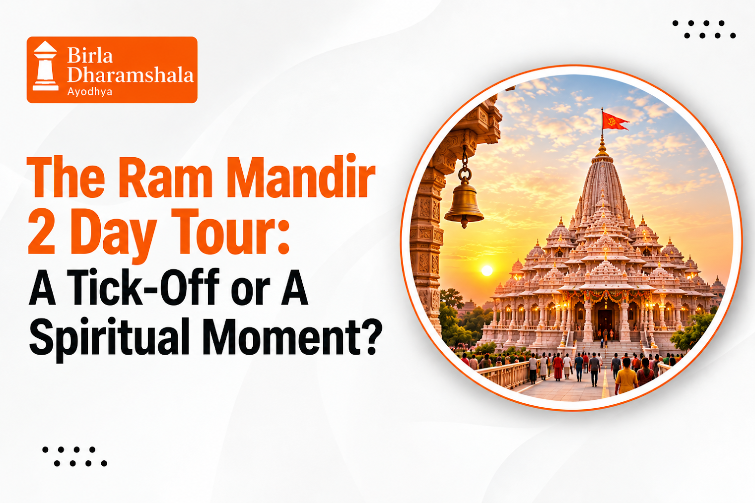 The Ram Mandir 2 Day Tour: A Tick-Off or A Spiritual Moment?